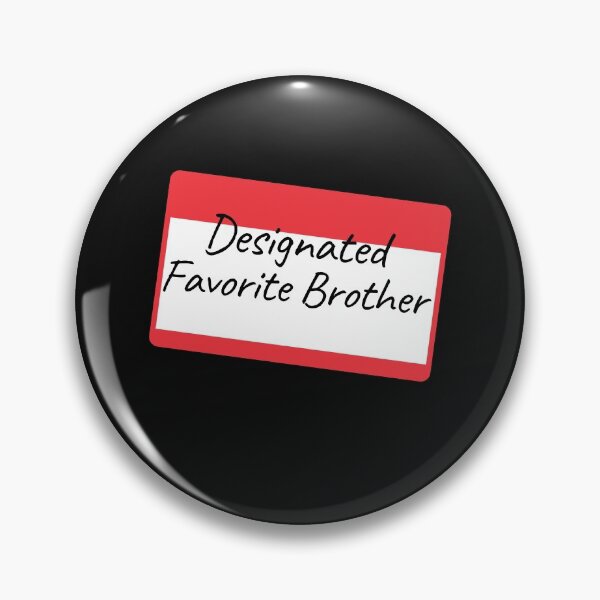 Item preview, Designated Favorite brother     designed and sold by dollymademe.