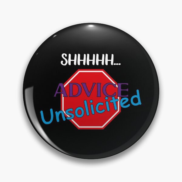 Item preview, Shhhhh...Advice Unsolicited designed and sold by orangeblue21.