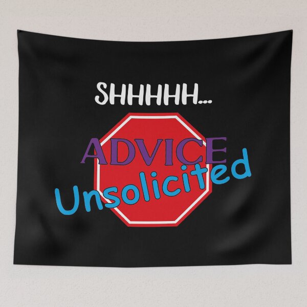 Item preview, Shhhhh...Advice Unsolicited designed and sold by orangeblue21.