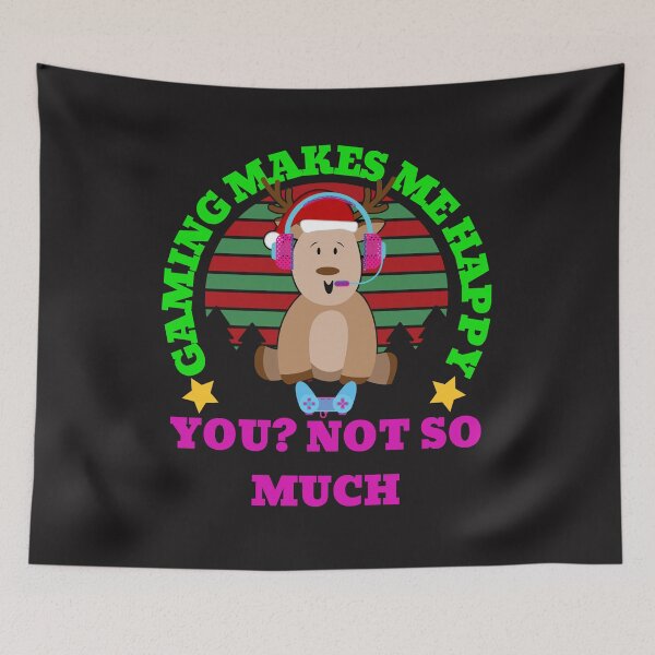 Item preview, Gaming makes me happy you? not so much (reindeer)  designed and sold by UnboundFull.