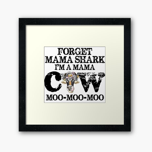 Item preview, forget mama shark i'm a mama moo-moo-moo designed and sold by hasanmasud.