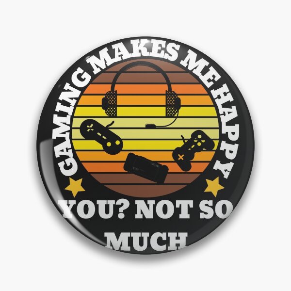 Item preview, Gaming makes me happy you? not so much designed and sold by UnboundFull.