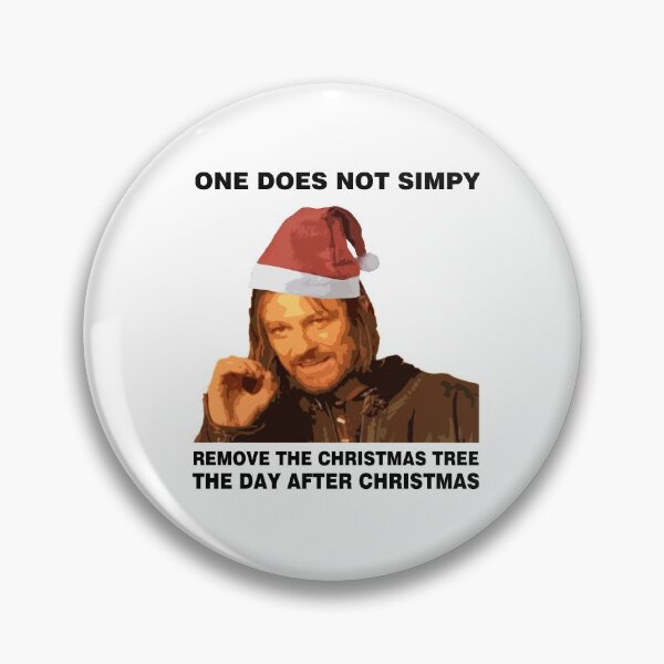 Item preview, One Does Not Simply Remove the Christmas Tree the day after Christmas designed and sold by MKThock.