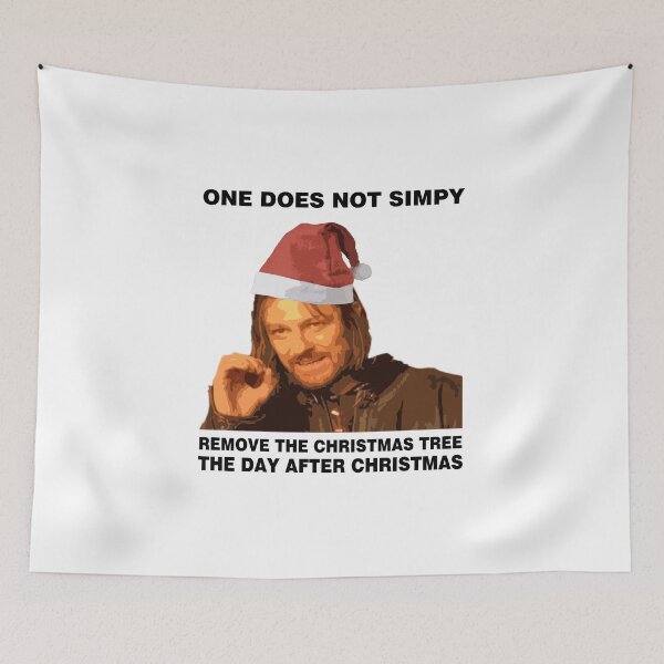 Item preview, One Does Not Simply Remove the Christmas Tree the day after Christmas designed and sold by MKThock.