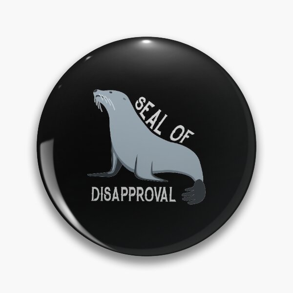 Item preview, Seal Of Disapproval designed and sold by NikStore.