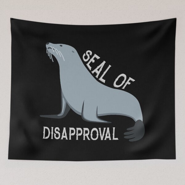 Item preview, Seal Of Disapproval designed and sold by NikStore.