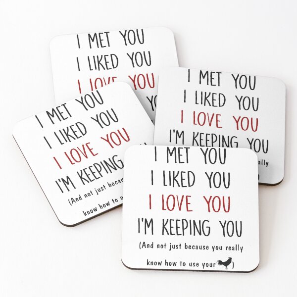 Item preview, I met you I liked you I love you I'm keeping you and not just because you really know how to use your cock designed and sold by ThomasTrump.