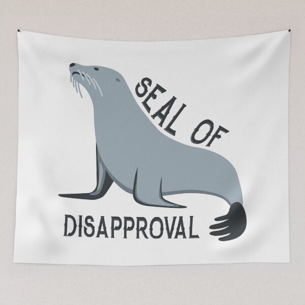Item preview, Seal Of Disapproval designed and sold by NikStore.
