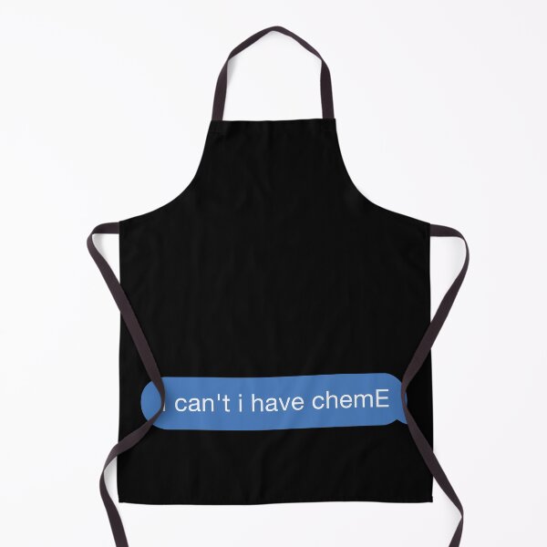 Item preview, i cant i have chemE designed and sold by orlumbuspirate.