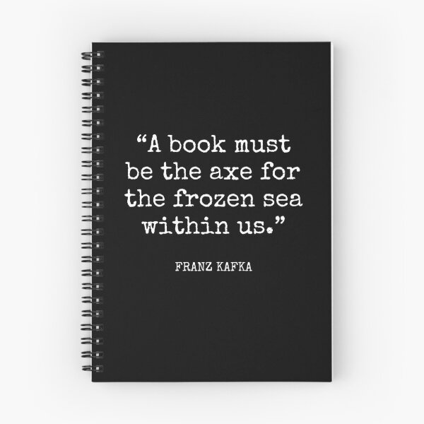 Item preview, Franz Kafka - A book must be the axe for the frozen sea within us. designed and sold by SocraticQuotes.