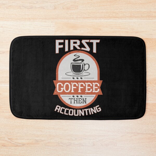 Item preview, First Coffee Then Accounting designed and sold by dhajr.