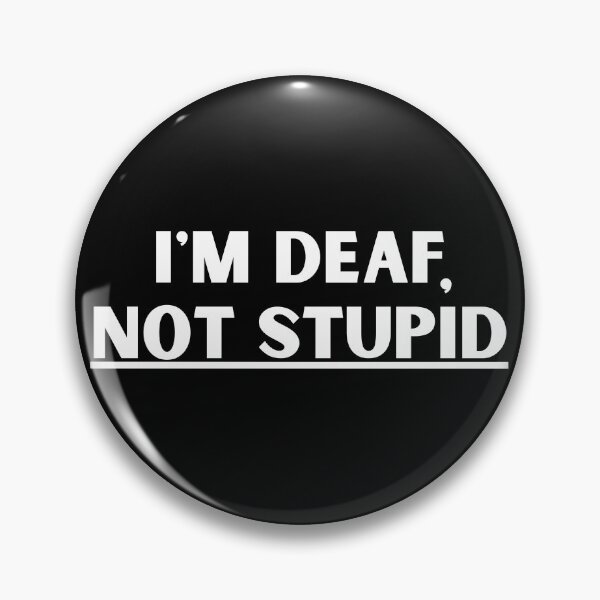 Item preview, I'm Deaf, NOT STUPID designed and sold by MixedBagMerch.