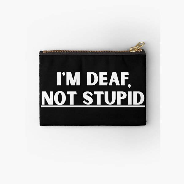Item preview, I'm Deaf, NOT STUPID designed and sold by MixedBagMerch.