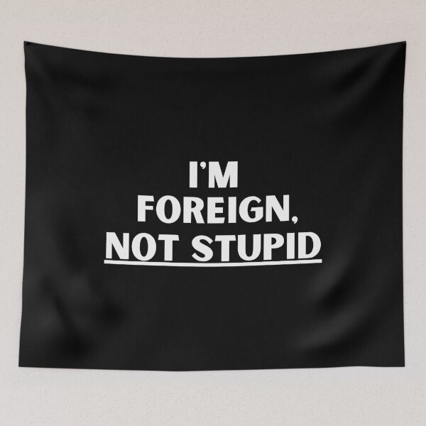 Item preview, I'm Foreign, NOT STUPID designed and sold by MixedBagMerch.