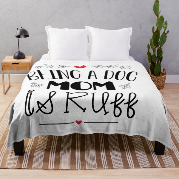 Item preview, Being A Dog Mom is Ruff Funny Dog mum Gift designed and sold by shivani21061993.