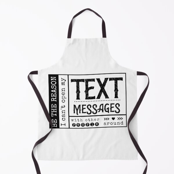 Item preview, Be the reason I can't open my Text Message with other people around. designed and sold by RandRramblings.