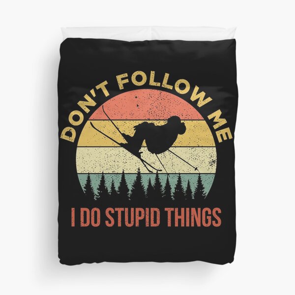 Item preview, Don't Follow Me I Do Stupid Things Skiing designed and sold by PRINTS 4 YOU.