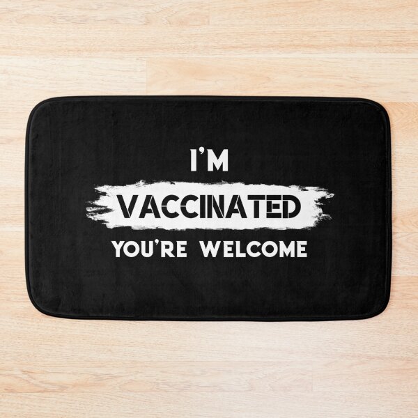 Item preview, I'm Vaccinated You're Welcome designed and sold by NikStore.