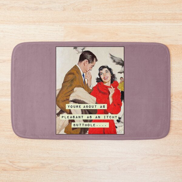 Item preview, You're about as pleasant as an itchy butthole vintage meme designed and sold by SortaFire.