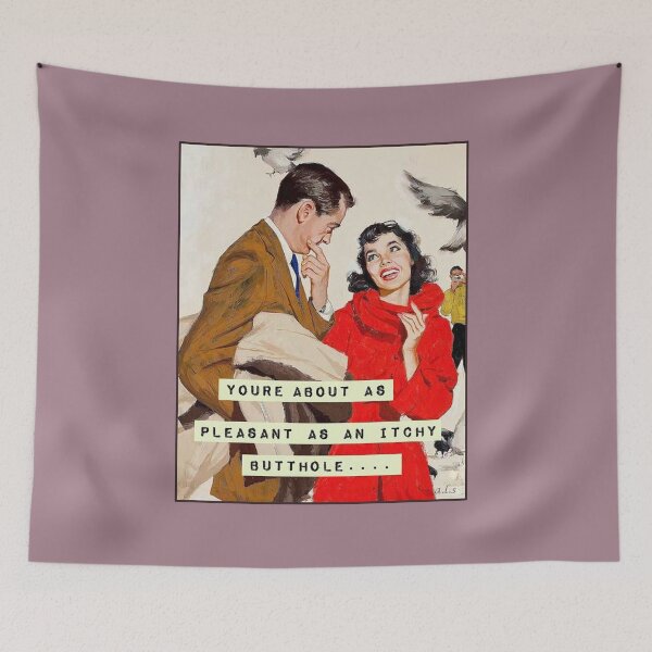 Item preview, You're about as pleasant as an itchy butthole vintage meme designed and sold by SortaFire.