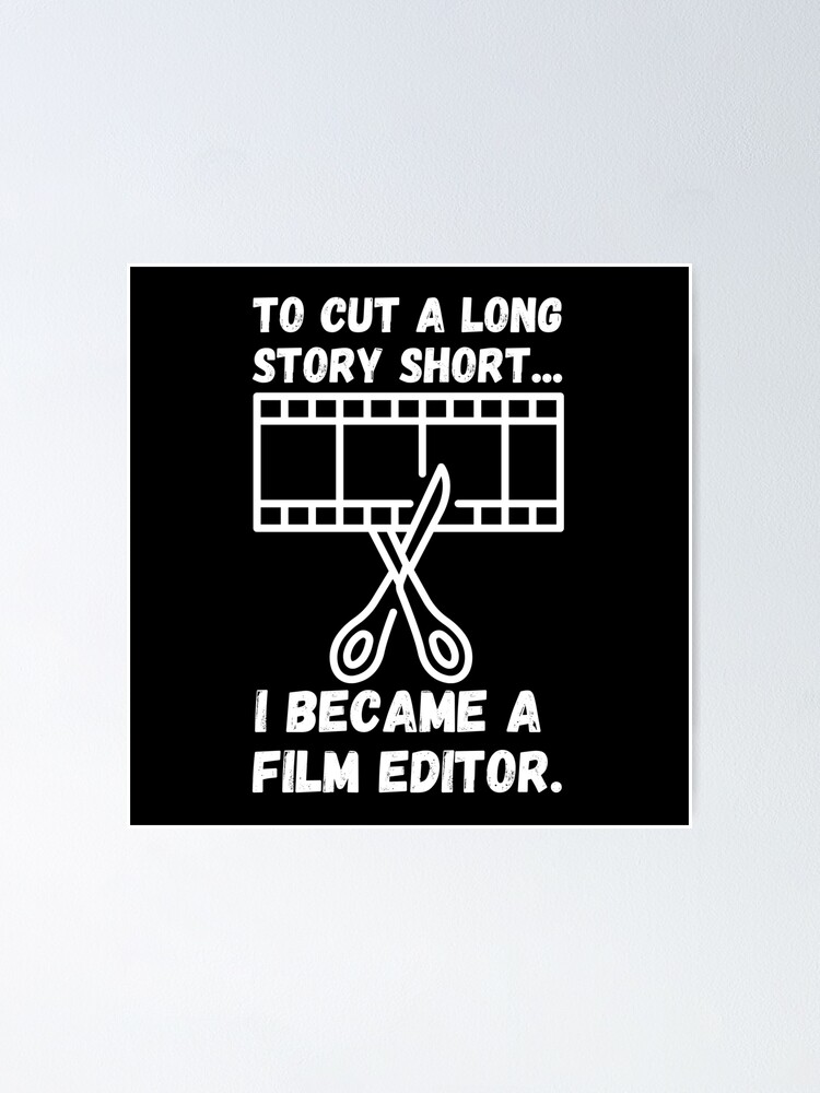 To cut a long story short...I became a film editor (black background)