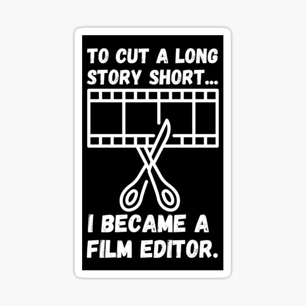 to-cut-a-long-story-short-i-became-a-film-editor-black-background