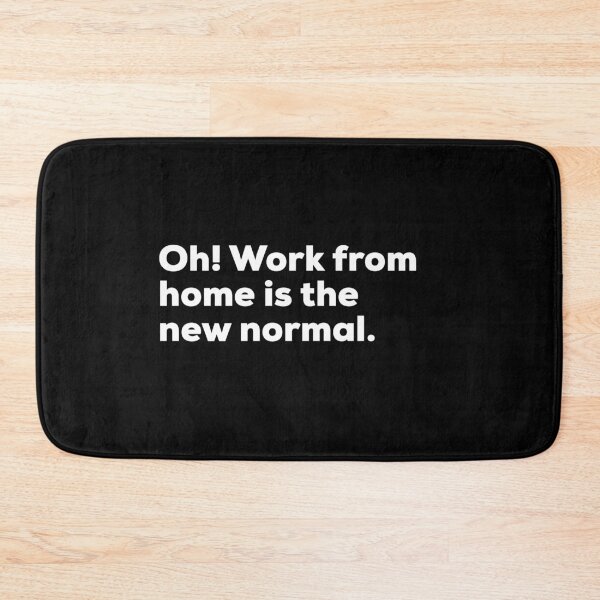 Item preview, Oh Work From Home Is The New Normal designed and sold by So Witcasm ?.