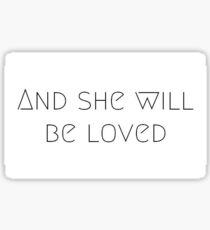 And She Will Be Loved Lyrics Sticker