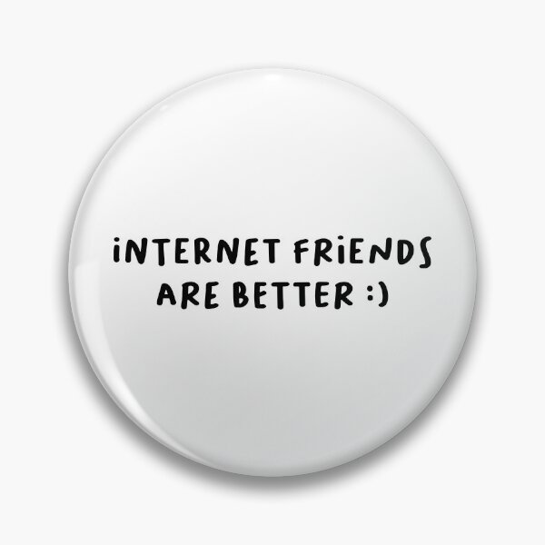Item preview, internet friends are better designed and sold by sageackerman.