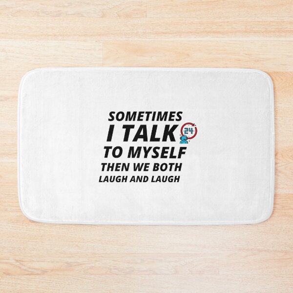 Item preview, Cute Sometimes I Talk To Myself Then We Both Laugh And Laugh designed and sold by YourEssentials.