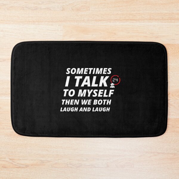 Item preview, Cute Sometimes I Talk To Myself Then We Both Laugh And Laugh designed and sold by YourEssentials.