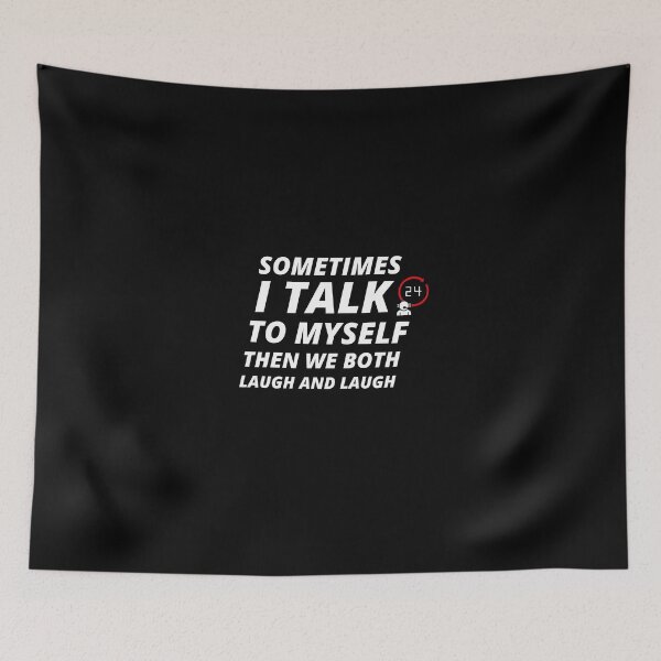 Item preview, Cute Sometimes I Talk To Myself Then We Both Laugh And Laugh designed and sold by YourEssentials.