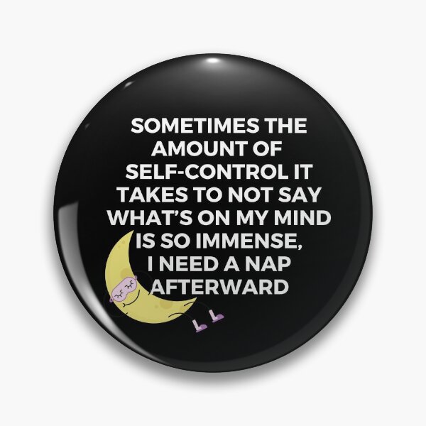 Item preview, Sometimes the amount of self-control it takes to not say what’s on my mind is so immense, I need a nap afterward | Sarcastic Quote | Humor designed and sold by FitBeast.