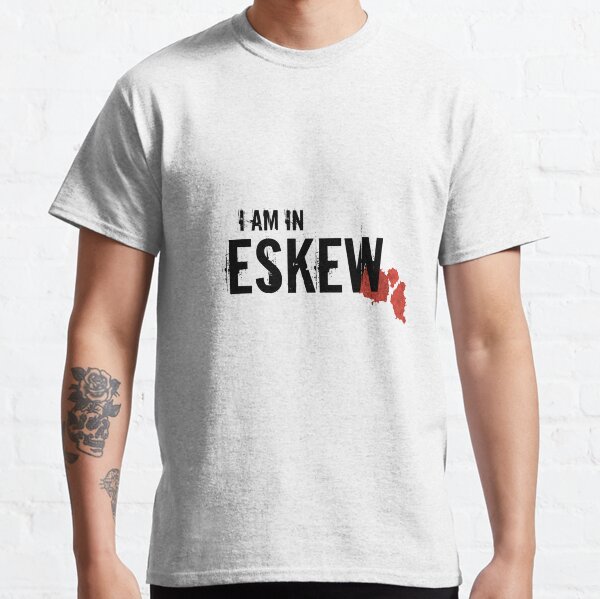 I Am In Eskew - the T-shirt Classic T-Shirt