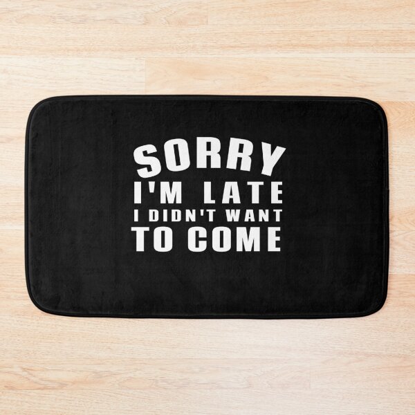 Item preview,  SORRY I'M LATE I DIDN'T WANT TO COME designed and sold by Leomi-2.