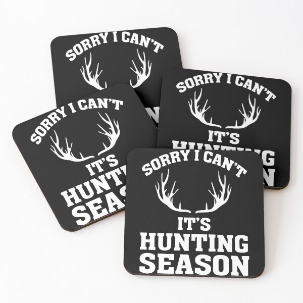 Item preview, Sorry I Can't It's Hunting Season Funny Deer Hunters designed and sold by teesakura90.
