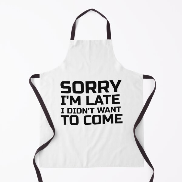 Item preview, SORRY I'M LATE I DIDN'T WANT TO COME designed and sold by Leomi-2.