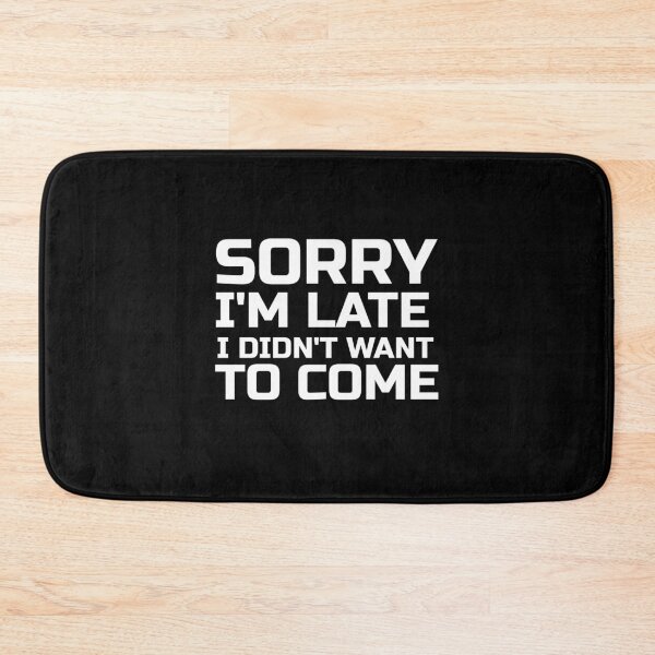 Item preview,  SORRY I'M LATE I DIDN'T WANT TO COME designed and sold by Leomi-2.