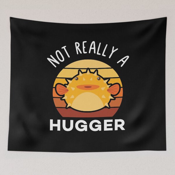 Item preview, Not Really A Hugger Funny Puffer Spiky Fish Pun designed and sold by Scratches Tees.