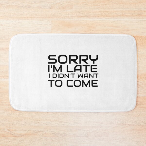 Item preview,  SORRY I'M LATE I DIDN'T WANT TO COME designed and sold by Leomi-2.