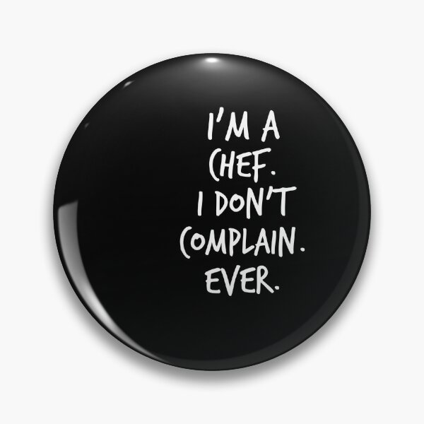 Item preview, I'm a Chef, i don't complain ever designed and sold by Worranarin.