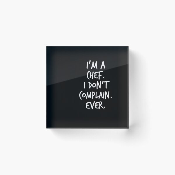 Item preview, I'm a Chef, i don't complain ever designed and sold by Worranarin.