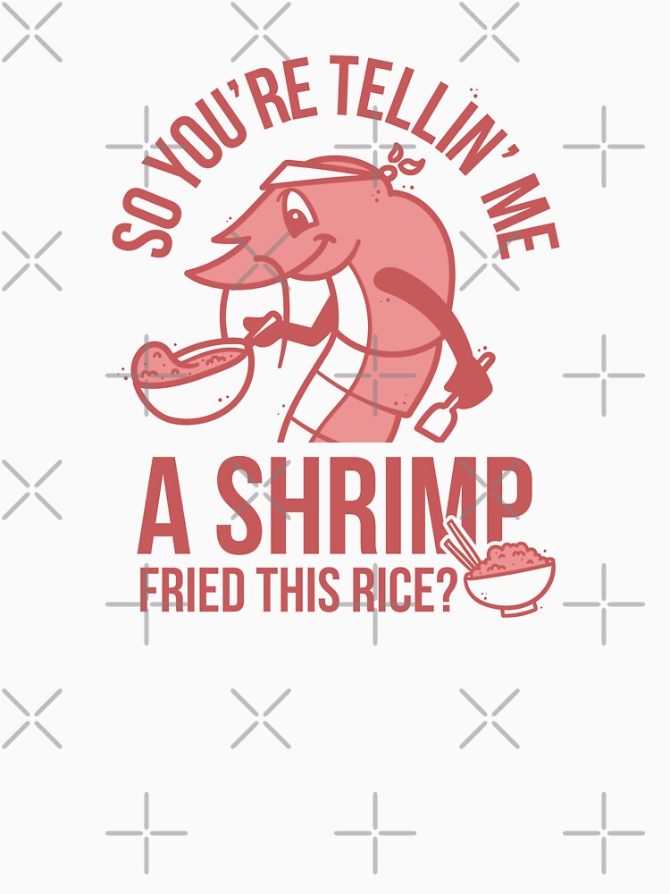 So You're Telling Me A Shrimp Fried This Rice by TheeTyraMarie