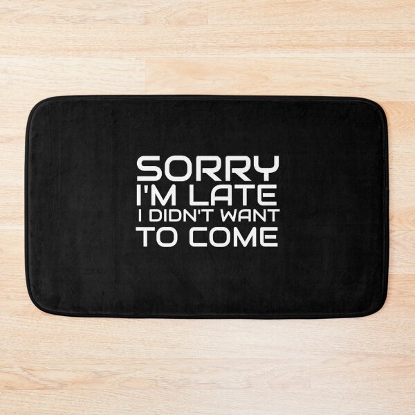 Item preview,  SORRY I'M LATE I DIDN'T WANT TO COME designed and sold by Leomi-2.