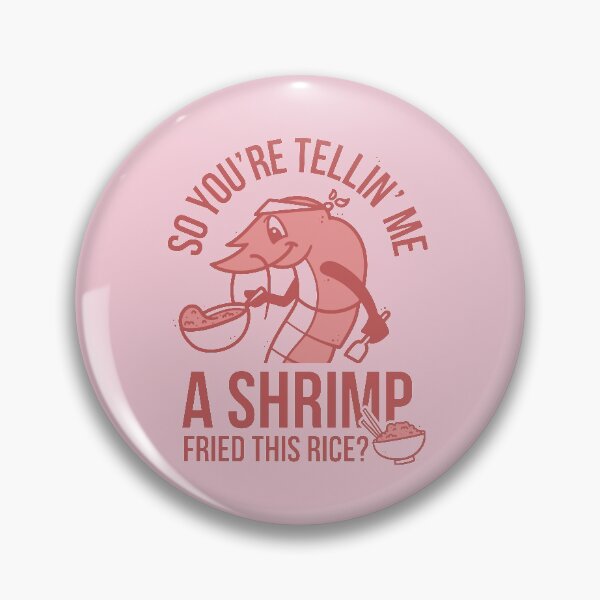 Item preview, So You're Telling Me A Shrimp Fried This Rice designed and sold by TheeTyraMarie.