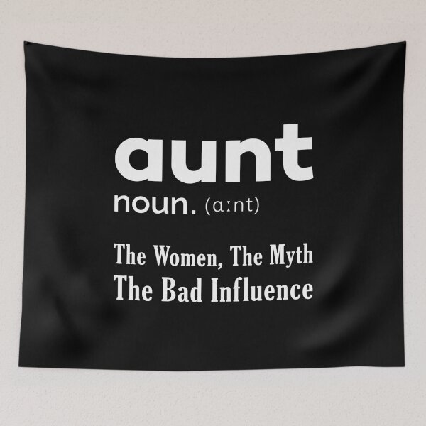Item preview, Aunt The Women The Myth The Bad Influence Noun Definition Quote designed and sold by Scratches Tees.