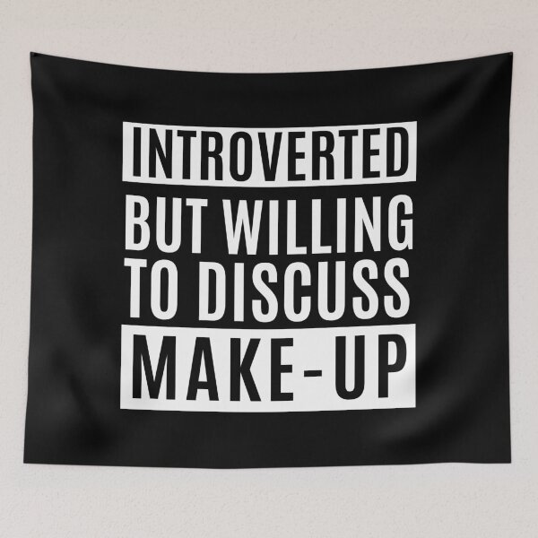 Item preview, Introverted But Willing To Discuss Make-Up designed and sold by m95sim.