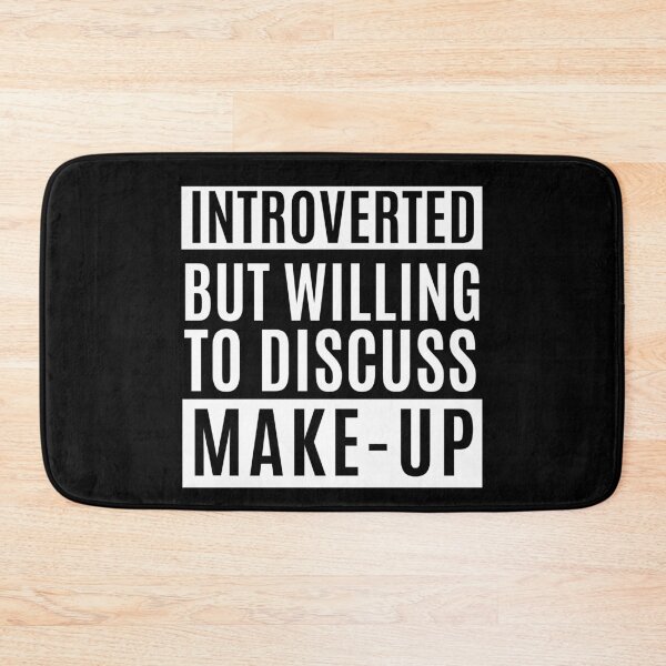 Item preview, Introverted But Willing To Discuss Make-Up designed and sold by m95sim.