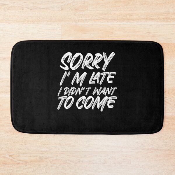 Item preview,  SORRY I'M LATE I DIDN'T WANT TO COME designed and sold by Leomi-2.