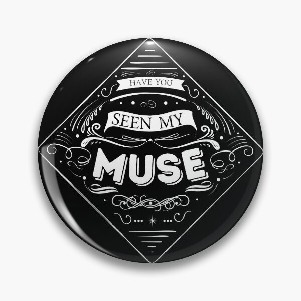 Item preview, Have you seen my muse? designed and sold by RandRramblings.